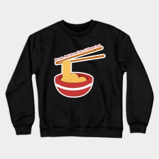 no men just lots of chinese food Crewneck Sweatshirt